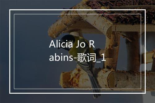 Alicia Jo Rabins-歌词_1