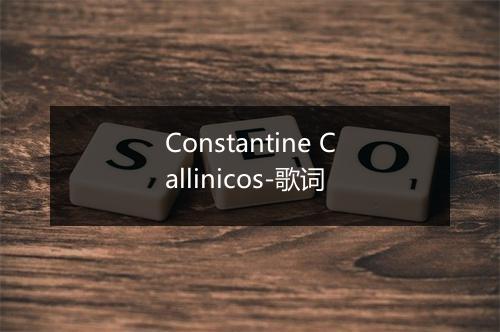 Constantine Callinicos-歌词