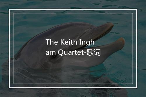 The Keith Ingham Quartet-歌词