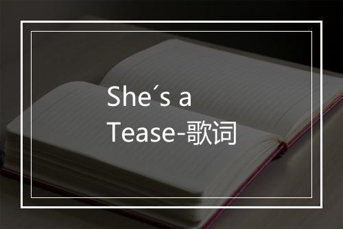 She´s a Tease-歌词