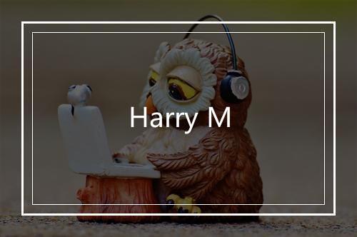 Harry M