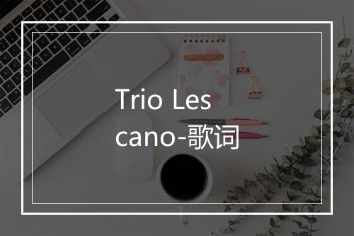 Trio Lescano-歌词