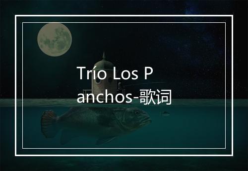 Trío Los Panchos-歌词