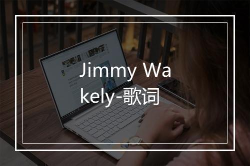 Jimmy Wakely-歌词