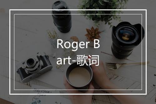 Roger Bart-歌词