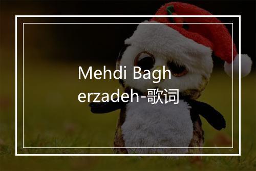 Mehdi Bagherzadeh-歌词