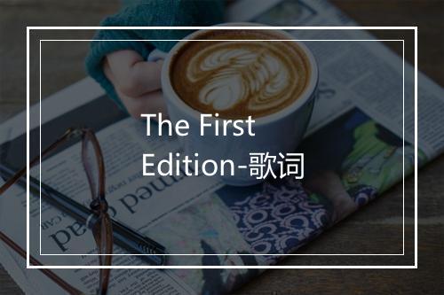 The First Edition-歌词