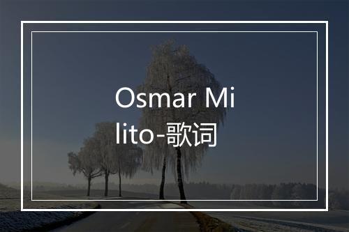 Osmar Milito-歌词