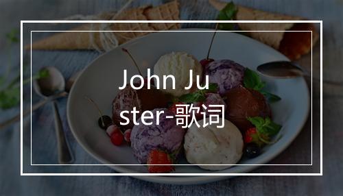 John Juster-歌词