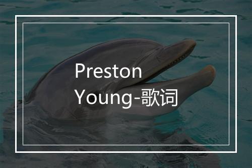 Preston Young-歌词