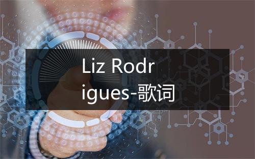 Liz Rodrigues-歌词