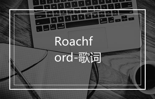 Roachford-歌词