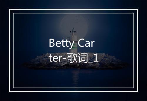 Betty Carter-歌词_1