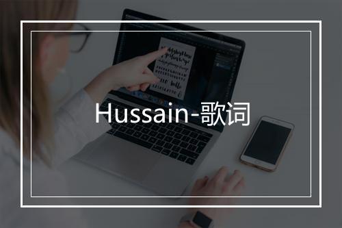 Hussain-歌词