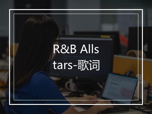 R&B Allstars-歌词