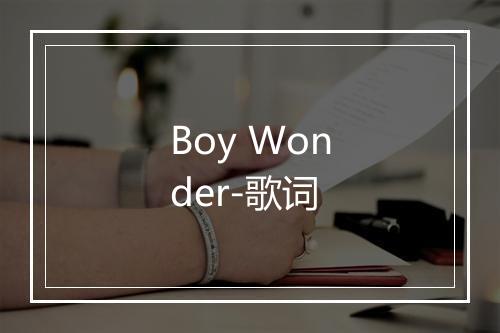 Boy Wonder-歌词