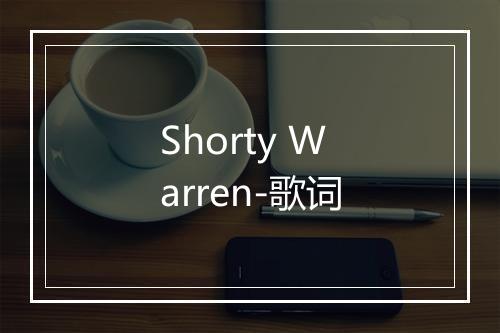 Shorty Warren-歌词