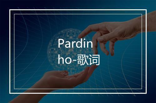 Pardinho-歌词