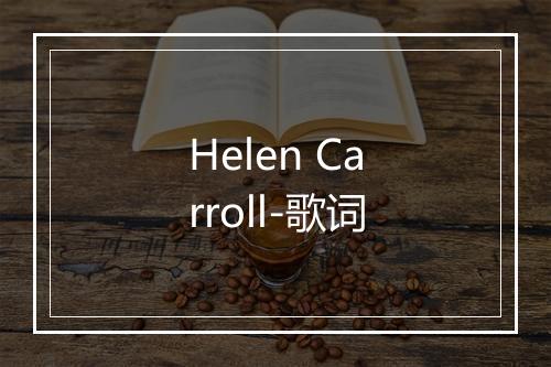 Helen Carroll-歌词