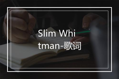 Slim Whitman-歌词