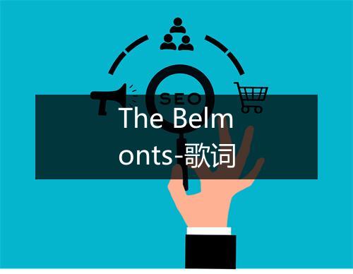 The Belmonts-歌词