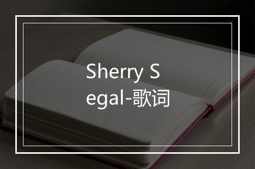 Sherry Segal-歌词