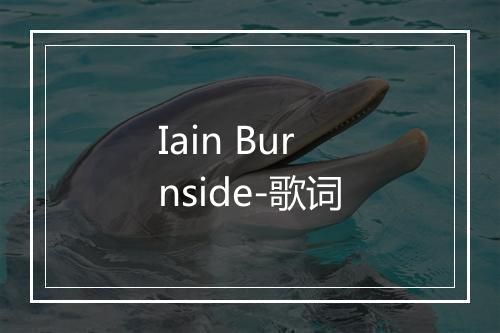 Iain Burnside-歌词