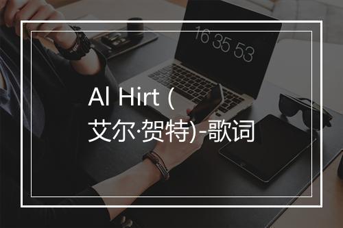 Al Hirt (艾尔·贺特)-歌词