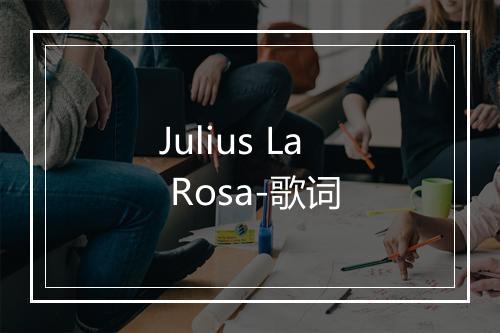 Julius La Rosa-歌词