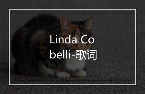 Linda Cobelli-歌词