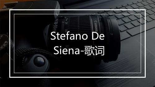 Stefano De Siena-歌词