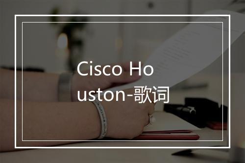 Cisco Houston-歌词