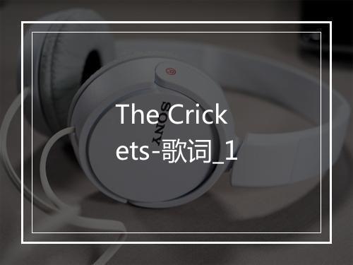 The Crickets-歌词_1