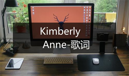 Kimberly Anne-歌词