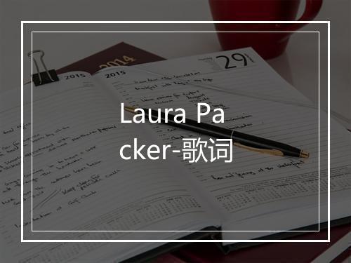 Laura Packer-歌词