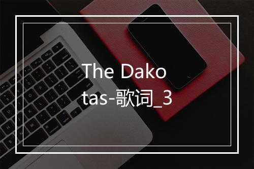 The Dakotas-歌词_3