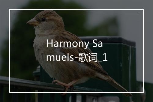 Harmony Samuels-歌词_1