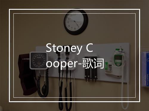 Stoney Cooper-歌词