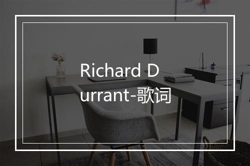 Richard Durrant-歌词