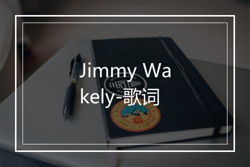 Jimmy Wakely-歌词