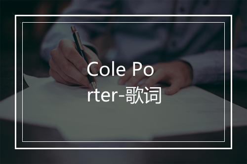 Cole Porter-歌词