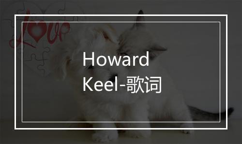 Howard Keel-歌词