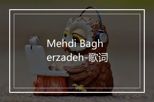 Mehdi Bagherzadeh-歌词