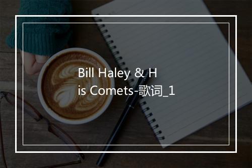 Bill Haley & His Comets-歌词_1