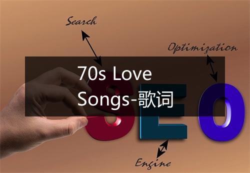 70s Love Songs-歌词