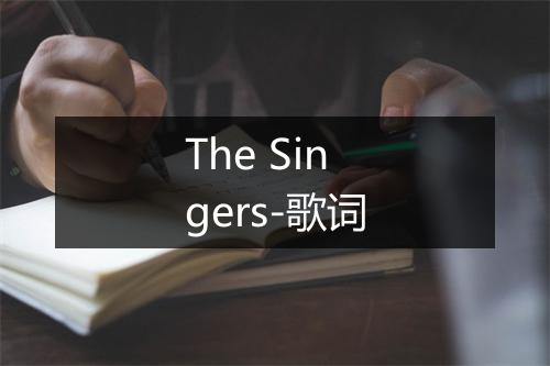 The Singers-歌词