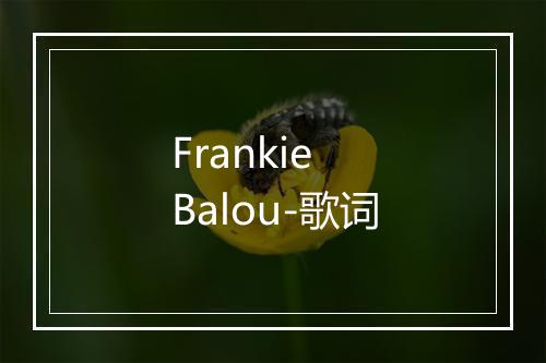 Frankie Balou-歌词