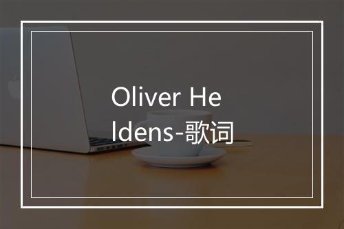 Oliver Heldens-歌词