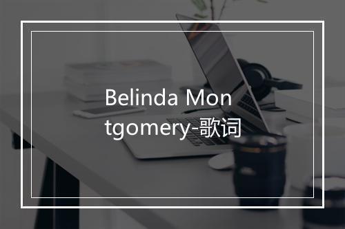 Belinda Montgomery-歌词