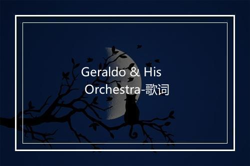 Geraldo & His Orchestra-歌词